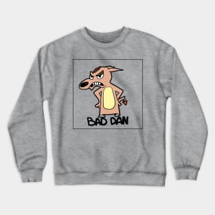 BAD DAN Crewneck Sweatshirt